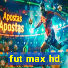 fut max hd